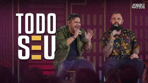 Jorge & Mateus - Todo Seu