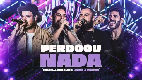 Israel & Rodolffo e Jorge & Mateus - Perdoou Nada (Let's Bora)