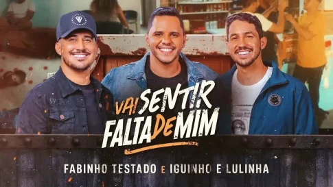 Fabinho Testado e Iguinho e Lulinha - Vai Sentir Falta de Mim