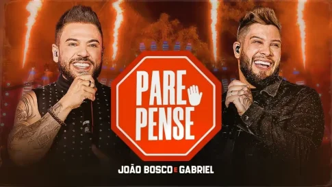 João Bosco e Gabriel - Pare, Pense