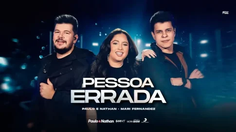 Paulo e Nathan com Mari Fernandez - Pessoa Errada