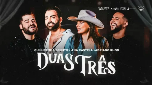 Guilherme e Benuto, Ana Castela e Adriano Rhod - Duas Três