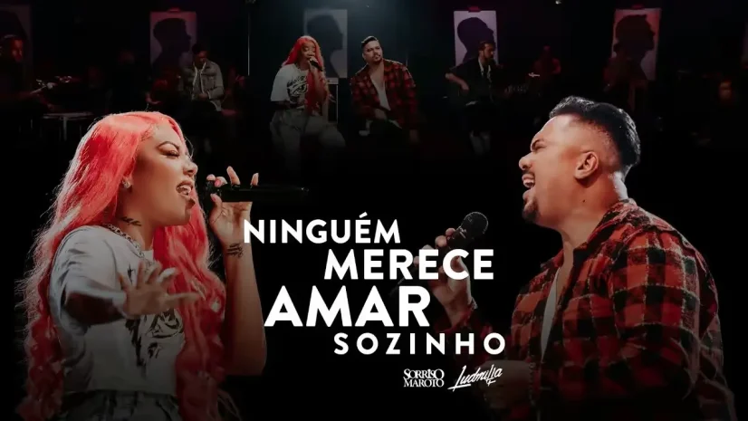 Sorriso Maroto e Ludmilla - Ninguém Merece Amar Sozinho -Como Antigamente