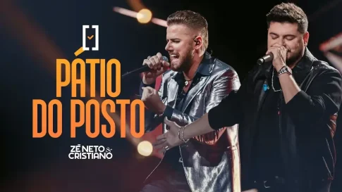 Zé Neto e Cristiano - Pátio do Posto