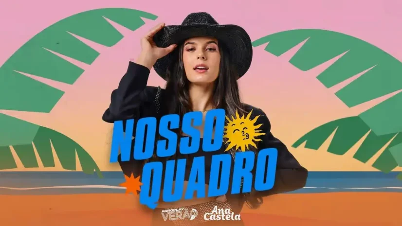 Ana Castela e AgroPlay Verão - Nosso Quadro