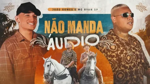 João Gomes e MC Ryan SP - Não Manda Áudio