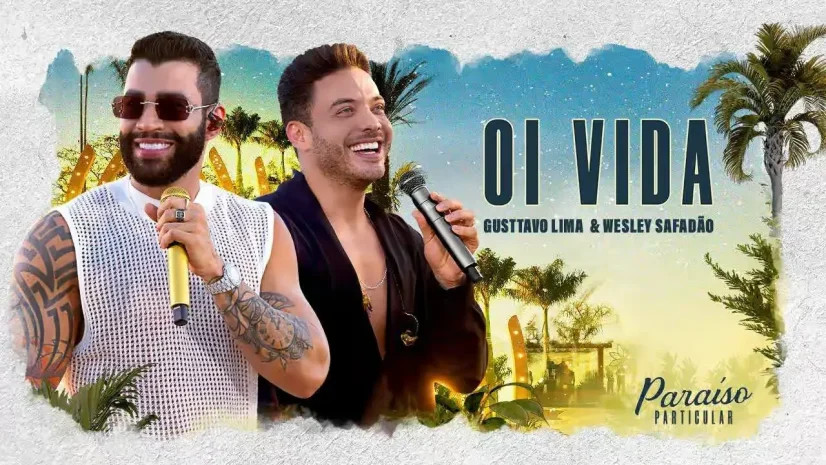 Gusttavo Lima e Wesley Safadão - Oi Vida