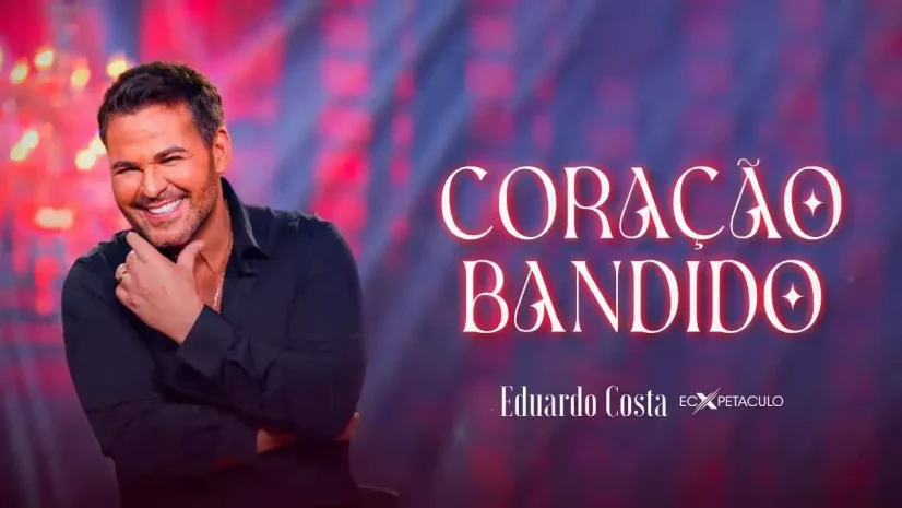 Eduardo Costa - Coração Bandido