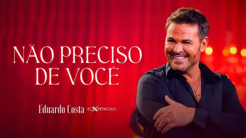 Eduardo Costa - Não Preciso de Você