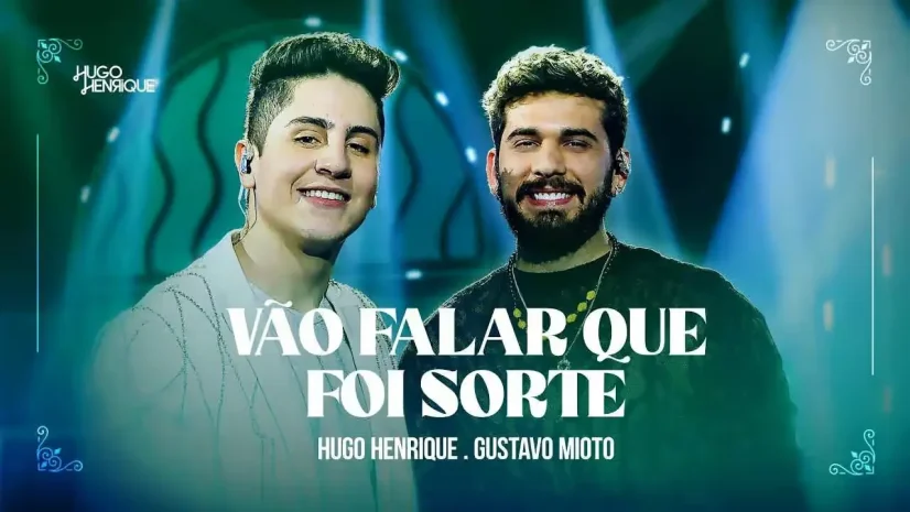 Hugo Henrique e Gustavo Mioto - Vão Falar Que Foi Sorte