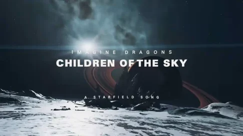 Imagine Dragons - Children Of The Sky (a Starfield Song)