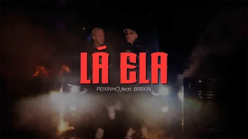 Peixinho e Brekin - Lá Ela