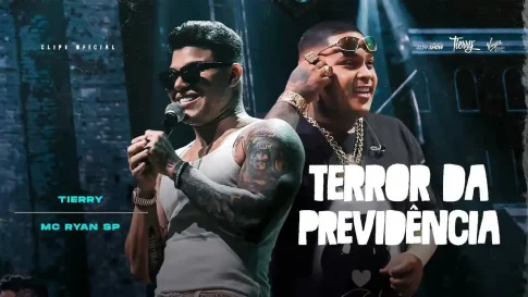 Tierry e MC Ryan SP - Terror da Previdência