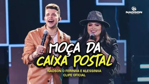 Nadson O Ferinha e Klessinha - Moça da Caixa Postal