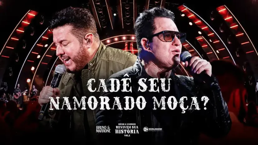 Bruno e Marrone - Cadê Seu Namorado Moça