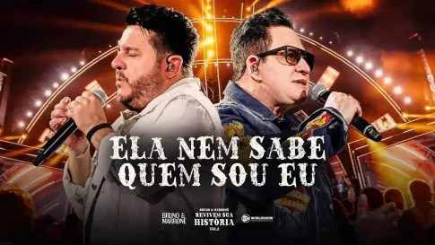 Bruno e Marrone - Ela Nem Sabe Quem Sou Eu