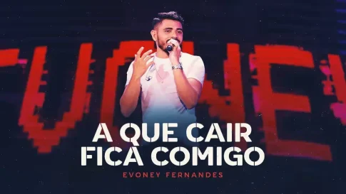 Evoney Fernandes - A Que Cair Fica Comigo