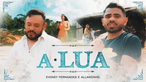 Evoney Fernandes e Allanzinho - A Lua