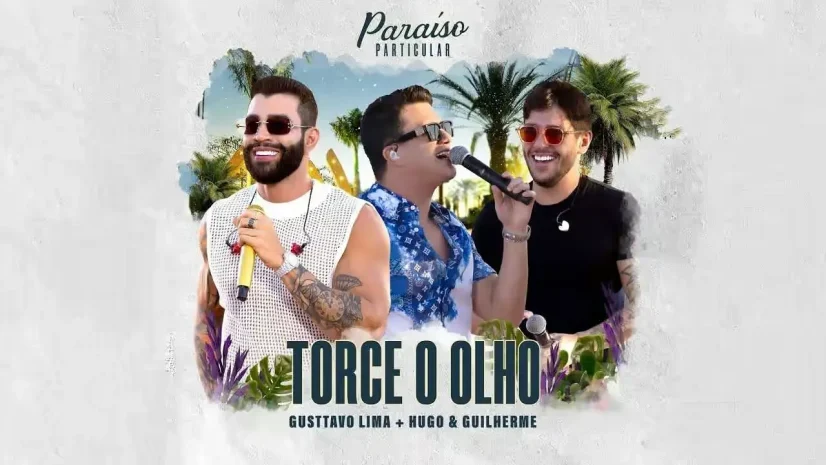 Gusttavo Lima e Hugo e Guilherme - Torce o Olho