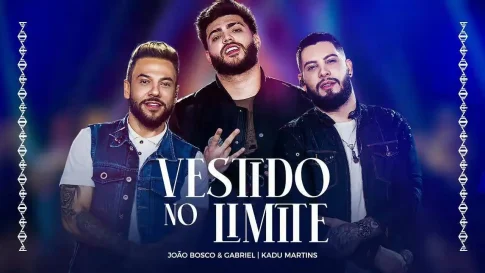 João Bosco e Gabriel e Kadu Martins - Vestido No Limite