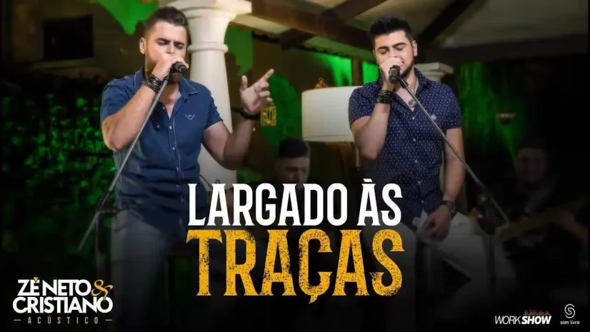 Largado Às Traças - Zé Neto e Cristiano