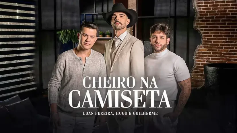 Luan Pereira e Hugo e Guilherme - Cheiro na Camiseta