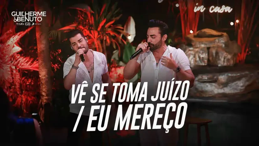 Guilherme e Benuto - Vê Se Toma Juízo e Eu Mereço