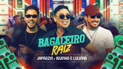 Japãozin e Iguinho e Lulinha - Bagaceiro Raiz