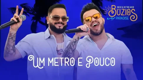 Diego e Victor Hugo - Um Metro e Pouco