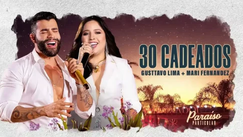 Gusttavo Lima e Mari Fernandez - 30 Cadeados