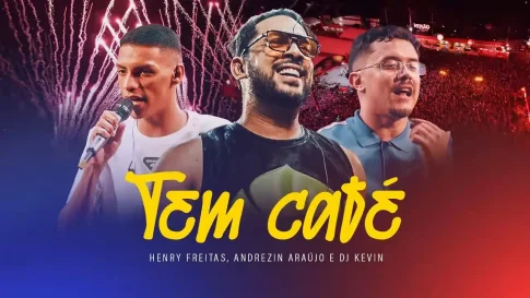 Henry Freitas, Andrezin Araújo e DJ Kevin - Tem Café