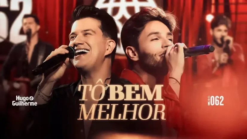 Hugo e Guilherme - Tô Bem Melhor