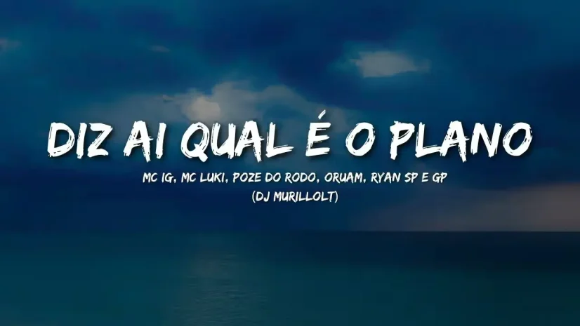 MC IG, MC Luki, Poze do Rodo, Oruam, Ryan SP e GP - Diz Aí Qual É O Plano