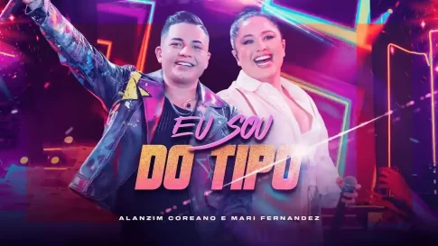 Alanzim Coreano e Mari Fernandez - Eu Sou do Tipo