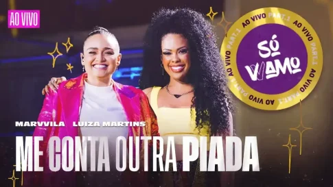 Marvvila e Luiza Martins - Me Conta Outra Piada