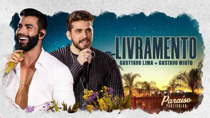 Gusttavo Lima e Gustavo Mioto - Livramento