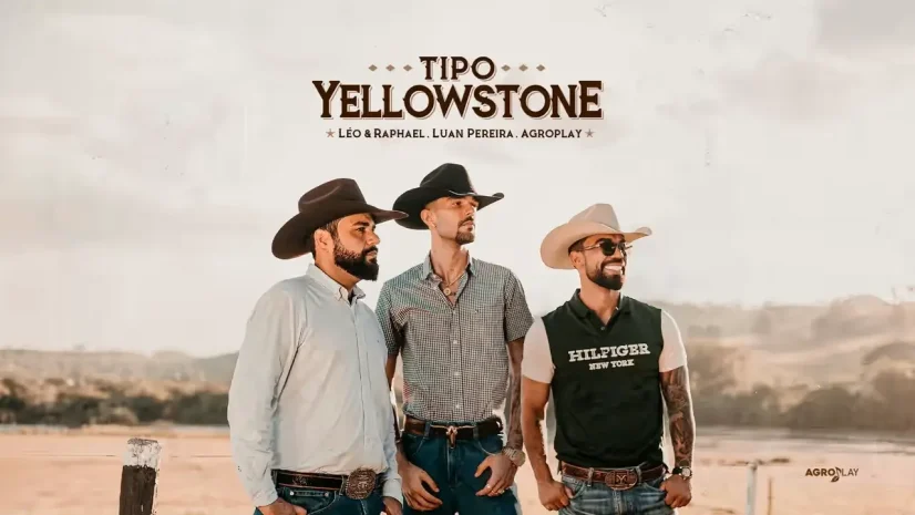 Léo e Raphael e Luan Pereira - Tipo Yellowstone