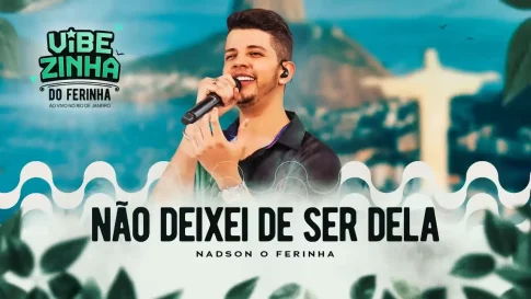 Nadson O Ferinha - Não Deixei de Ser Dela