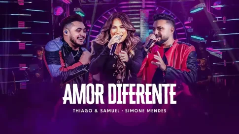 Thiago e Samuel e Simone Mendes - Amor Diferente