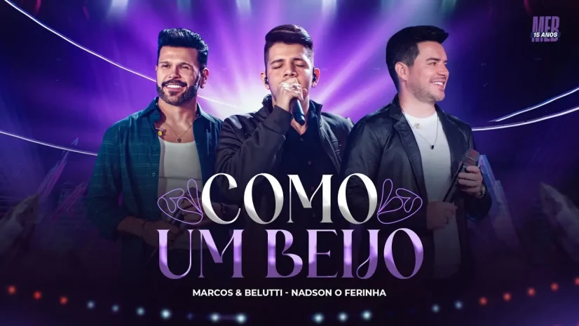 Marcos e Belutti e Nadson O Ferinha - Como Um Beijo