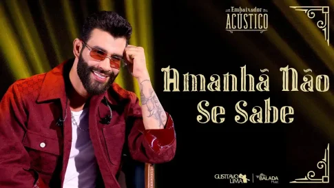 Gusttavo Lima - Amanhã Não Se Sabe