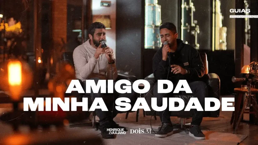 Henrique e Juliano - Amigo da Minha Saudade