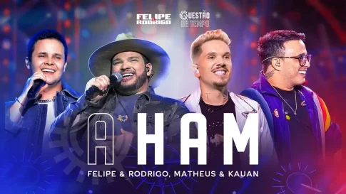 Matheus e Kauan, Felipe e Rodrigo - Aham