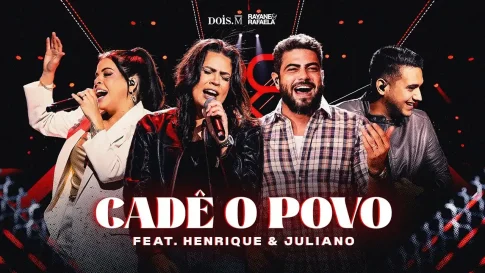 Rayane e Rafaela com Henrique e Juliano‬ - Cadê o Povo