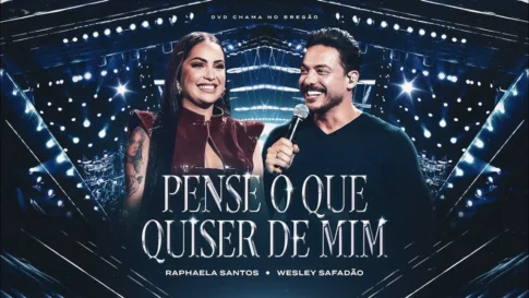 Raphaela Santos e Wesley Safadão - Pense o Que Quiser de Mim