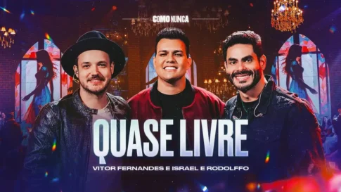 Vitor Fernandes e Israel e Rodolffo - Quase Livre