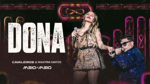 Cavaleiros do Forró e Walkyria Santos - Dona