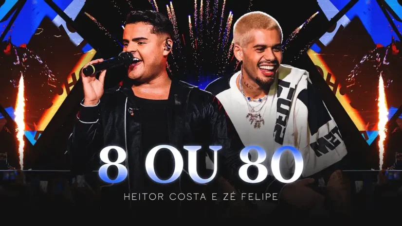 Heitor Costa e Zé Felipe - 8 ou 80