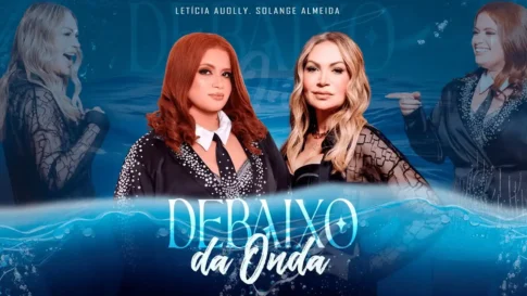 Letícia Auolly e Solange Almeida - Debaixo da Onda