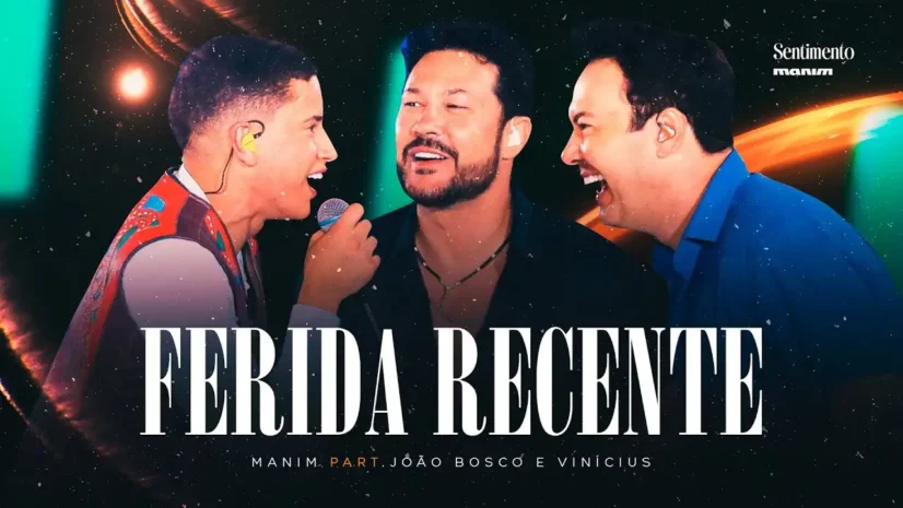 Manim Vaqueiro, João Bosco e Vinícius - Ferida Recente